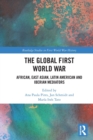 The Global First World War : African, East Asian, Latin American and Iberian Mediators - Book