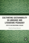 Cultivating Sustainability in Language and Literature Pedagogy : Steps to an Educational Ecology - Book