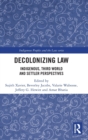 Decolonizing Law : Indigenous, Third World and Settler Perspectives - Book