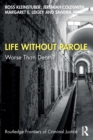 Life Without Parole : Worse Than Death? - Book