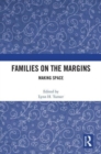 Families on the Margins : Making Space - Book