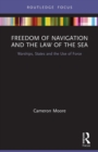 Freedom of Navigation and the Law of the Sea : Warships, States and the Use of Force - Book