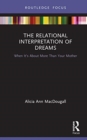 The Relational Interpretation of Dreams : When it’s About More Than Your Mother - Book