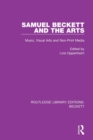 Samuel Beckett and the Arts : Music, Visual Arts and Non-Print Media - Book