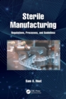 Sterile Manufacturing : Regulations, Processes, and Guidelines - Book