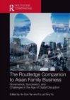 The Routledge Companion to Asian Family Business : Governance, Succession, and Challenges in the Age of Digital Disruption - Book