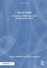 Art of Sound : Creativity in Film Sound and Electroacoustic Music - Book