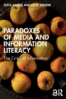 Paradoxes of Media and Information Literacy : The Crisis of Information - Book
