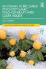 Blooming in December: Psychodynamic Psychotherapy With Older Adults - Book