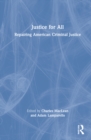 Justice for All : Repairing American Criminal Justice - Book