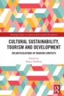 Cultural Sustainability, Tourism and Development : (Re)articulations in Tourism Contexts - Book