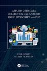 Applied User Data Collection and Analysis Using JavaScript and PHP - Book