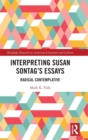 Interpreting Susan Sontag’s Essays : Radical Contemplative - Book