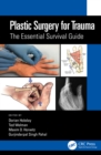 Plastic Surgery for Trauma : The Essential Survival Guide - Book