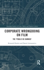 Corporate Wrongdoing on Film : The 'Public Be Damned' - Book