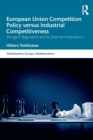 European Union Competition Policy versus Industrial Competitiveness : Stringent Regulation and its External Implications - Book