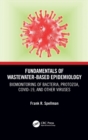 Fundamentals of Wastewater-Based Epidemiology : Biomonitoring of Bacteria, Protozoa, COVID-19, and Other Viruses - Book