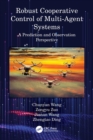 Robust Cooperative Control of Multi-Agent Systems : A Prediction and Observation Prospective - Book