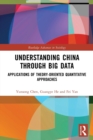 Understanding China through Big Data : Applications of Theory-oriented Quantitative Approaches - Book