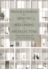Programming for Health and Wellbeing in Architecture - Book