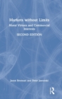 Markets without Limits : Moral Virtues and Commercial Interests - Book