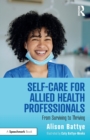 Self-Care for Allied Health Professionals : From Surviving to Thriving - Book