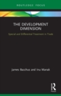 The Development Dimension : Special and Differential Treatment in Trade - Book