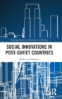 Social Innovations in Post-Soviet Countries - Book