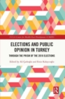 Elections and Public Opinion in Turkey : Through the Prism of the 2018 Elections - Book