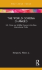 The World Corona Changed : US, China and Middle Powers in the New International Order - Book