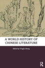 A World History of Chinese Literature - Book