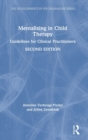 Mentalizing in Child Therapy : Guidelines for Clinical Practitioners - Book