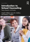 Introduction to School Counseling : Theory, Research, and Practice - Book