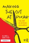 Making the Cut at Pixar : The Art of Editing Animation - Book