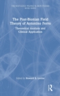 The Post-Bionian Field Theory of Antonino Ferro : Theoretical Analysis and Clinical Application - Book