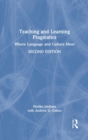 Teaching and Learning Pragmatics : Where Language and Culture Meet - Book