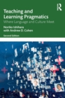 Teaching and Learning Pragmatics : Where Language and Culture Meet - Book