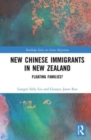 New Chinese Immigrants in New Zealand : Floating families? - Book