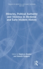 Miracles, Political Authority and Violence in Medieval and Early Modern History - Book