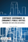 Corporate Governance in Zimbabwe’s Public Entities : Comparisons with South Africa and Australia - Book