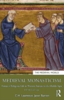 Medieval Monasticism : Forms of Religious Life in Western Europe in the Middle Ages - Book