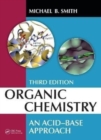 Organic Chemistry : An Acid-Base Approach, Third Edition - Book