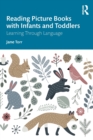 Reading Picture Books with Infants and Toddlers : Learning Through Language - Book
