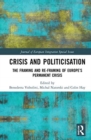 Crisis and Politicisation : The Framing and Re-framing of Europe’s Permanent Crisis - Book