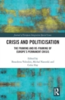 Crisis and Politicisation : The Framing and Re-framing of Europe’s Permanent Crisis - Book