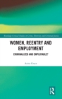 Women, Reentry and Employment : Criminalized and Employable? - Book