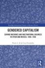 Gendered Capitalism : Sewing Machines and Multinational Business in Spain and Mexico, 1850-1940 - Book