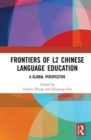 Frontiers of L2 Chinese Language Education : A Global Perspective - Book