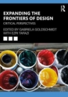 Expanding the Frontiers of Design : Critical Perspectives - Book