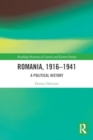 Romania, 1916–1941 : A Political History - Book